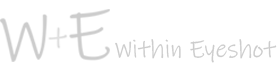 W+E | Within Eyeshot